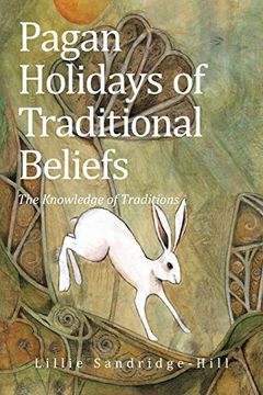 portada Pagan Holidays of Traditional Beliefs: The Knowledge of Traditions (en Inglés)