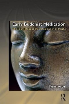 portada Early Buddhist Meditation: The Four Jhanas as the Actualization of Insight (en Inglés)