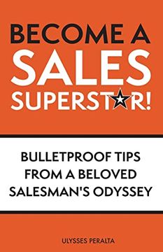 portada Become a Sales Superstar! Bulletproof Tips From a Beloved Salesman's Odyssey (en Inglés)