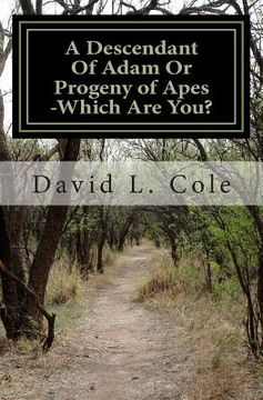 portada A Descendant Of Adam Or Progeny of Apes -Which Are You? (in English)