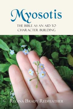 portada Myosotis: The Bible as an Aid to Character Building (en Inglés)
