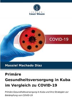 portada Primäre Gesundheitsversorgung in Kuba im Vergleich zu COVID-19 (in German)