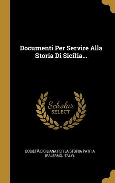 portada Documenti Per Servire Alla Storia Di Sicilia... (en Italiano)