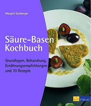 portada Säure-Basen-Kochbuch: Grundlagen, Behandlung, Ernährungsempfehlungen und 70 Rezepte