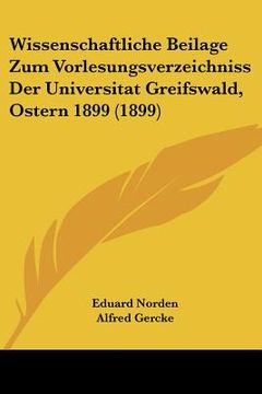portada Wissenschaftliche Beilage Zum Vorlesungsverzeichniss Der Universitat Greifswald, Ostern 1899 (1899) (en Latin)