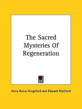 portada the sacred mysteries of regeneration (en Inglés)