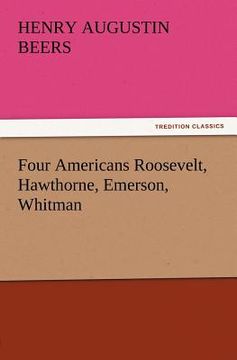 portada four americans roosevelt, hawthorne, emerson, whitman (en Inglés)