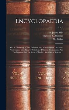 portada Encyclopaedia: or, A Dictionary of Arts, Sciences, and Miscellaneous Literature; Constructed on a Plan, by Which the Different Scienc (en Inglés)
