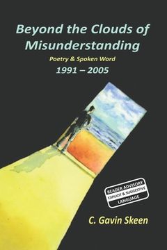 portada Beyond the Clouds of Misunderstanding: Poetry and Spoken Word 1991 - 2005 (en Inglés)