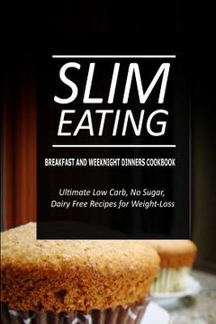 portada Slim Eating - Breakfast and Weeknight Dinners Cookbook: Slim Eating - Dessert and Fish & Seafood Cookbook (en Inglés)