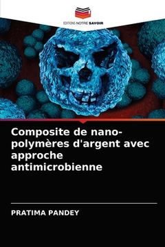 portada Composite de nano-polymères d'argent avec approche antimicrobienne (en Francés)