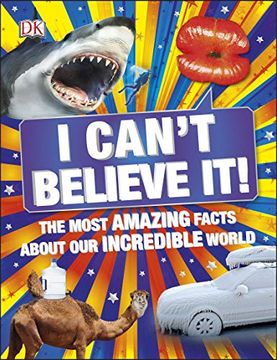 portada I Can'T Believe It! The Most Amazing Facts About our Incredible World (en Inglés)
