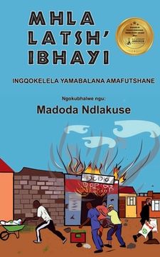 portada Mhla Latsh' Ibhayi: Ingqokelela Yamabalana Amafutshane (en Xhosa)