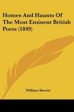 portada homes and haunts of the most eminent british poets (1849) (en Inglés)