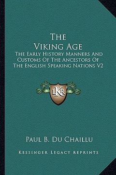 portada the viking age: the early history manners and customs of the ancestors of the english speaking nations v2 (in English)