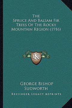 portada the spruce and balsam fir trees of the rocky mountain region (1916) (en Inglés)