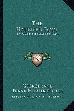 portada the haunted pool: la mare au diable (1890) (in English)
