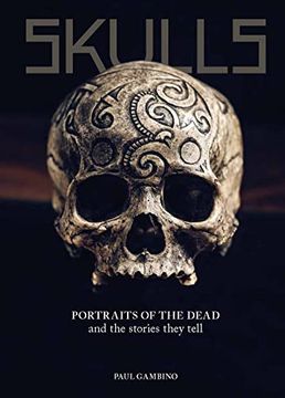 portada Skulls: Portraits of the Dead and the Stories They Tell (in English)