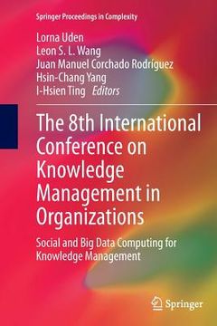 portada The 8th International Conference on Knowledge Management in Organizations: Social and Big Data Computing for Knowledge Management