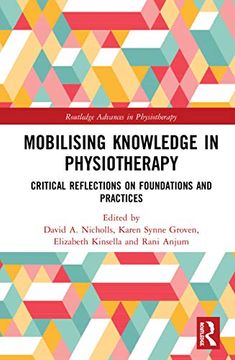 portada Mobilizing Knowledge in Physiotherapy (Routledge Advances in Physiotherapy) (en Inglés)