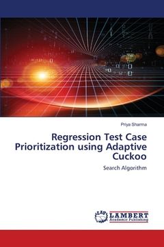 portada Regression Test Case Prioritization using Adaptive Cuckoo (in English)