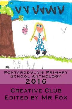 portada Pontarddulais Primary School Anthology: 2016 (en Inglés)