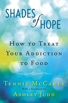 portada Shades of Hope: How to Treat Your Addiction to Food 