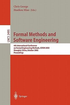 portada formal methods and software engineering: 4th international conference on formal engineering methods, icfem 2002, shanghai, china, october 21-25, 2002, (en Inglés)