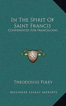 portada in the spirit of saint francis: conferences for franciscans (en Inglés)