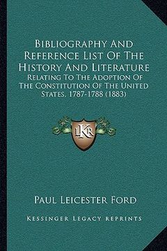 portada bibliography and reference list of the history and literature: relating to the adoption of the constitution of the united states, 1787-1788 (1883)