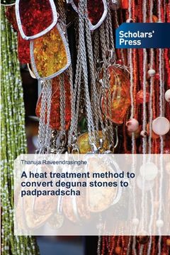 portada A heat treatment method to convert deguna stones to padparadscha (en Inglés)