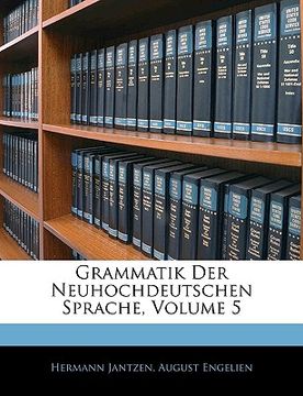 portada Grammatik Der Neuhochdeutschen Sprache, Volume 5 (in German)