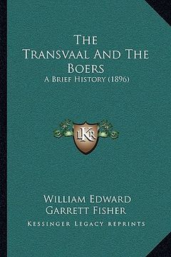 portada the transvaal and the boers: a brief history (1896)