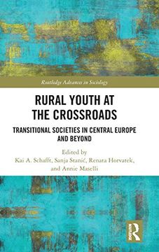 portada Rural Youth at the Crossroads: Transitional Societies in Central Europe and Beyond (Routledge Advances in Sociology) (in English)