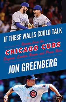 portada If These Walls Could Talk: Chicago Cubs: Stories From the Chicago Cubs Dugout, Locker Room, and Press box (en Inglés)