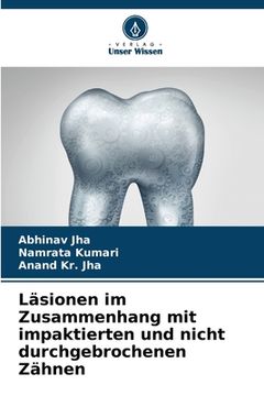 portada Läsionen im Zusammenhang mit impaktierten und nicht durchgebrochenen Zähnen (en Alemán)