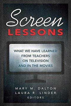 portada Screen Lessons: What We Learned Have Learned From Teachers On Television And In The Movies (en Inglés)