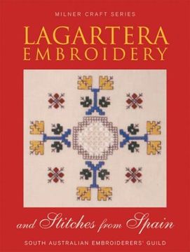 portada Lagartera Embroidery & Stitches From Spain: South Australian Embroiderers Guild (Milner Craft Series) (en Inglés)
