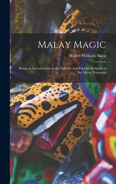 portada Malay Magic: Being an Introduction to the Folklore and Popular Religion of the Malay Peninsula (en Inglés)