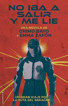 No iba a salir y me lie: Un gran viaje por la ruta del Bakalao (Best seller / Ficción) (Spanish Edition)
