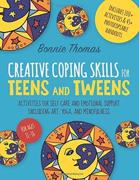 portada Creative Coping Skills for Teens and Tweens: Activities for Self Care and Emotional Support Including Art, Yoga, and Mindfulness (en Inglés)