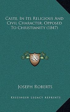 portada caste, in its religious and civil character, opposed to christianity (1847) (en Inglés)