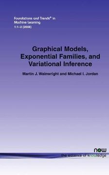 portada Graphical Models, Exponential Families, and Variational Inference (Foundations and Trends(R) Machine Learning) 