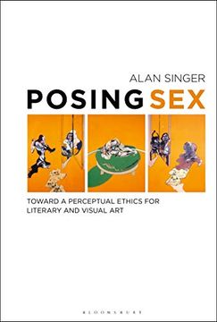 portada Posing Sex: Toward a Perceptual Ethics for Literary and Visual art (en Inglés)