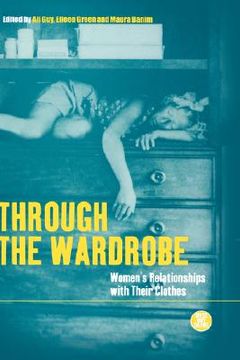 portada through the wardrobe: women's relationships with their clothes (en Inglés)