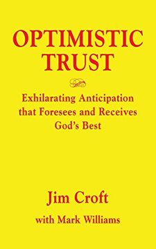 portada Optimistic Trust: Exhilarating Anticipation That Foresees and Receives God's Best (in English)