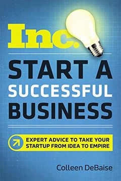 portada Start a Successful Business: Expert Advice to Take Your Startup From Idea to Empire (Inc. Magazine) (en Inglés)