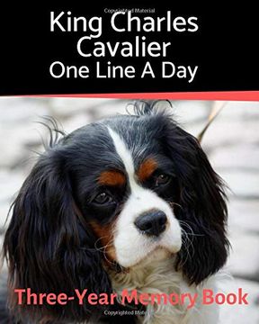portada King Charles Cavalier- one Line a Day: A Three-Year Memory Book to Track Your Dog’S Growth (a Memory a day for Dogs) (en Inglés)