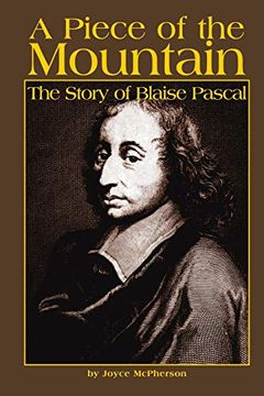 portada A Piece of the Mountain: The Story of Blaise Pascal (en Inglés)