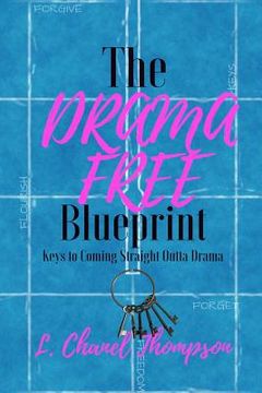 portada The Drama Free Blueprint: Keys to Coming Straight Outta Drama (en Inglés)